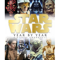 Star Wars Year by Year - A Visual Chronicle - Hardback
