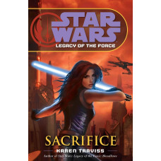 Star Wars Legacy of the Force Sacrifice Hardcover Book by Karen Traviss