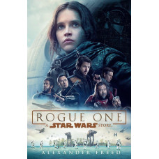 Rogue One A Star Wars Story Hardcover - First Edition by Alexander Freed