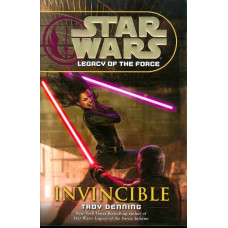 Star Wars:  Legacy of the Force - Invincible Hardcover by Troy Denning