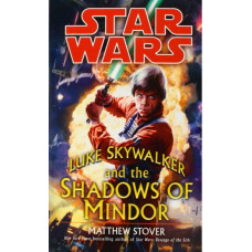 Star Wars:  Luke Skywalker and the Shadows of Mindor Hardcover by Matthew Stover