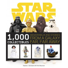 Star Wars: 1,000 Collectibles: Memorabilia and Stories from a Galaxy Far, Far Away Paperback by Stephen J Sansweet with Anne Newmann