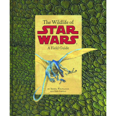 The Wildlife of Star Wars A field Guide Paperback
