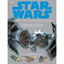 Star Wars Complete Cross-Section Entire Saga Hardcover by Hans Jenssen and Richard Chasemore