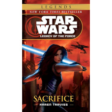 Sacrifice (Star Wars: Legacy of the Force, Book 5) Paperback