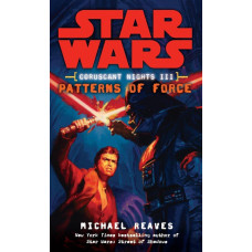 Patterns of Force (Star Wars: Coruscant Nights III) Paperback